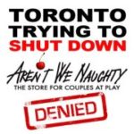 Calling all libertarians: ‘Aren’t We Naughty’ sex shop vs City of Toronto