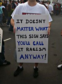 it-doesnt-matter-what-this-sign-says-youll-call-it-racism-anyway