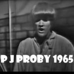 “Whatever happened to PJ Proby?”